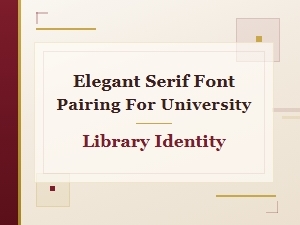 Elevating the University Library with Timeless Serif Fonts