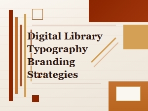 Typography Strategies for Digital Library Branding