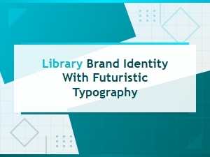 Blueprint: Futuristic Typography for Libraries