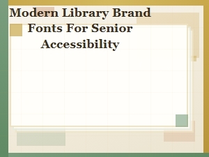 Modern Library Fonts for Senior Accessibility